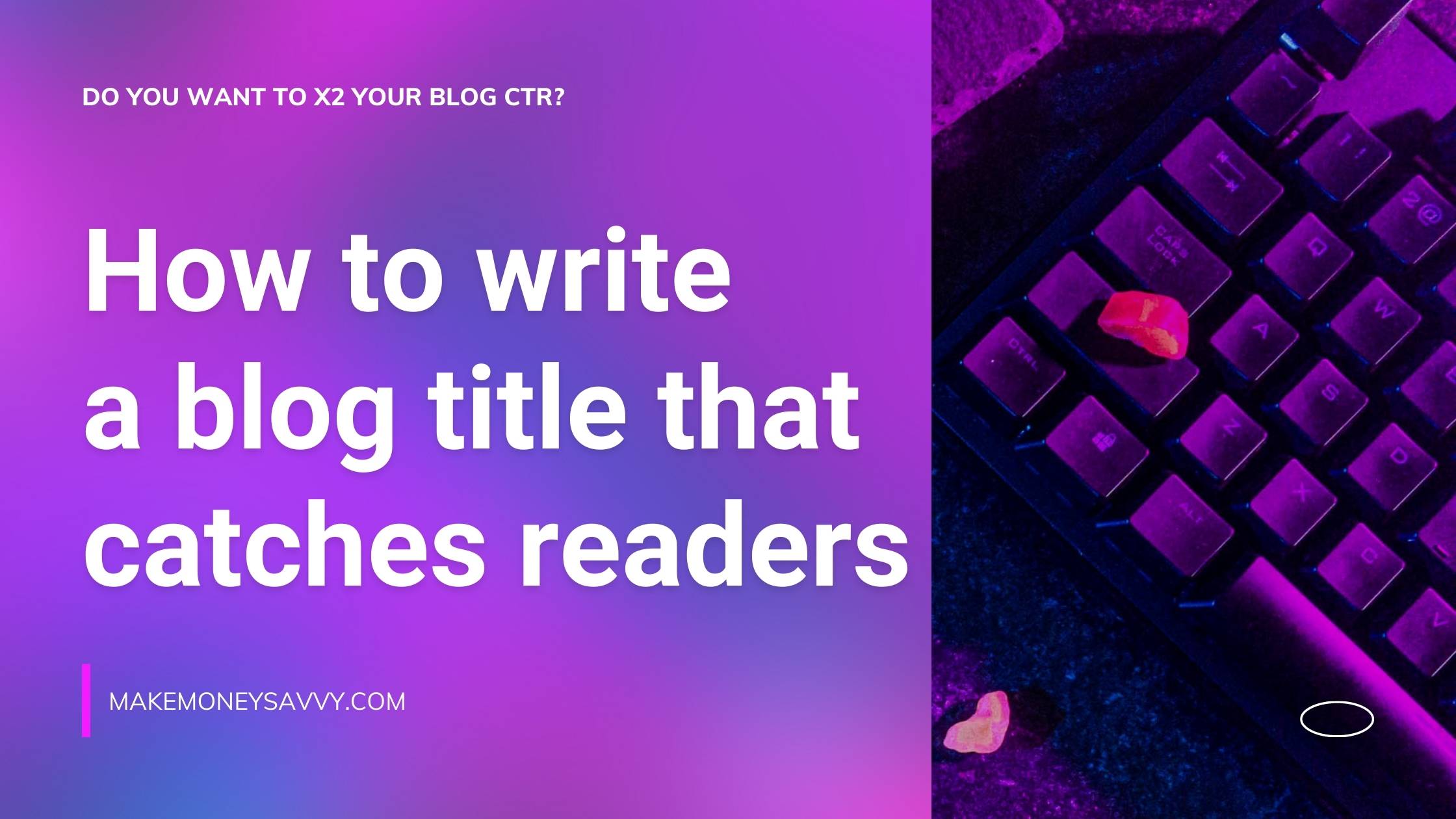Read more about the article How to write a blog title: 5 steps to catches readers